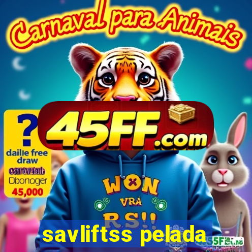 savliftss pelada